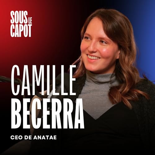 #12 - Camille Becerra - CEO Anatae - De 0 &agrave; 6M&euro; avec 8 personnes en 100% t&eacute;l&eacute;travail