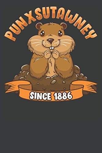 Punxsutawney Since 1886: Funny Groundhog Day Notebook 120 Lined Pages (6" x 9")