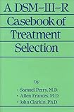A DSM-III-R Casebook Of Treatment Selection