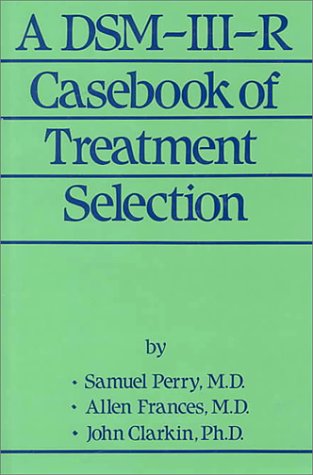 Amazon.com: A DSM-III-R Casebook Of Treatment Selection: 9780876305720 ...