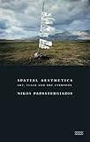Spatial Aesthetics: Art, Place and the Everyday