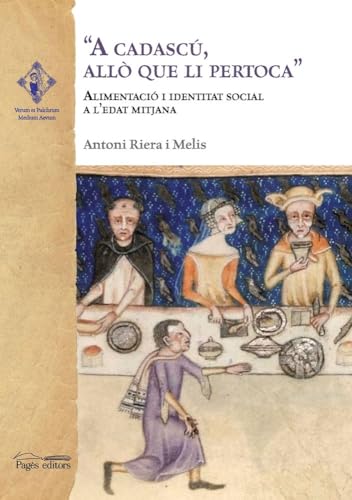 "A cadascú, allò que li pertoca": Alimentació i identitat social a l'edat mitjana: 27 (Verum et Pulchrum)