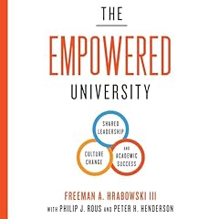 The Empowered University Audiolibro Por Freeman A. Hrabowski III, Philip J. Rous - contributor, Peter H. Henderson - contributor arte de portada