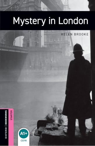 Oxford Bookworms Library: Mystery in London: Starter: 250-Word Vocabulary (Oxford Bookworms: Starter)