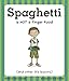 Spaghetti Is Not a Finger Food: (and other life lessons)