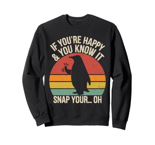 Image of Funny Penguin If You're Happy And You Know It Snap Sweatshirt