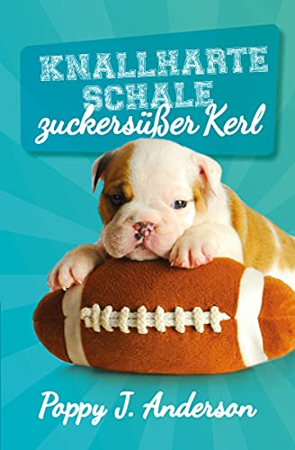 Knallharte Schale - zuckersüßer Kerl (German Edition)