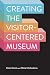 Creating the Visitor-centered Museum