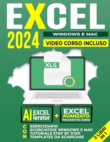 Excel 2024: La Guida All in One di Microsoft Excel | Da Principiante ad Esperto imparando velocemente Formule e Funzioni | Per windows e M