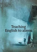 Teaching English to Aliens 5519146918 Book Cover