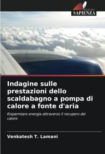 Indagine sulle prestazioni dello scaldabagno a pompa di calore a fonte d'aria: Risparmiare energia attraverso il recupero del calore