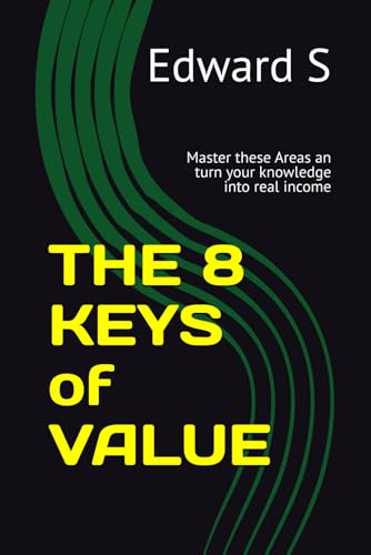 THE 8 KEYS of VALUE: Master these Areas an turn