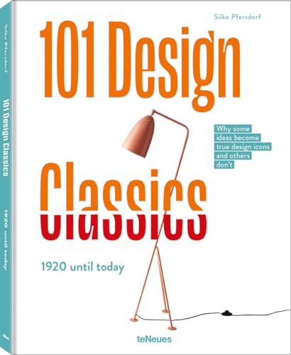 101 Design Classics: 1920 Until Today