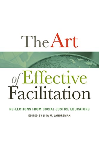 The Art of Effective Facilitation: Reflections From Social Justice Educators (ACPA Books co-published with Stylus Publishing)
