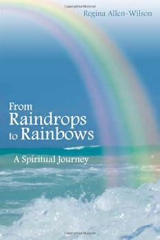 Paperback From Raindrops to Rainbows: A Spiritual Journey Book