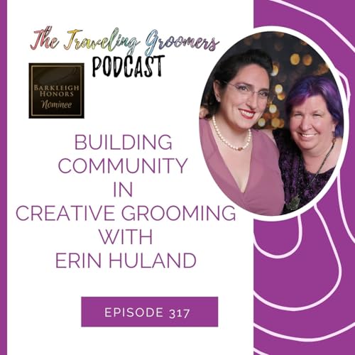 Building Community In Creative Grooming With Erin Huland Podcast Por  arte de portada