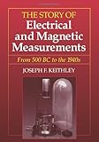 keithley 2000/e  The Story of Electric and Magnetic Measurement 500 BC 1940s by Joseph F. Keithley (1998-12-18)