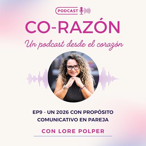 🎙️ EP9 | Un 2026 con prop&oacute;sito comunicativo en pareja