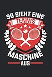 maschine tennisbesaitung  So sieht eine Tennis Maschine aus: Tennisspieler Tennisverein Notizbuch Tagebuch Liniert A5 6x9 Zoll Logbuch Planer Geschenk