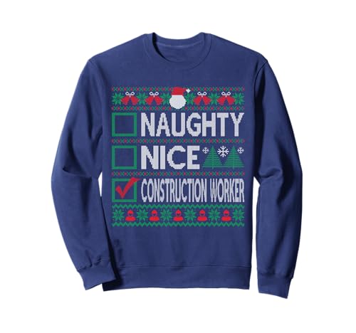 Naughty Nice Construction Worker Christmas List Ugly Sweater Sweatshirt