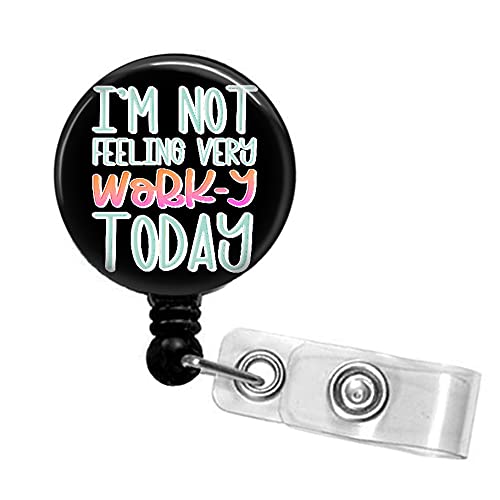 Funny Badge Reel, I'm Not Feeling Very Work-y Today Badge, Funny Work Badge Reel, Retractable Badge Reel, Nurse Badge Reel, Teacher Badge Reel