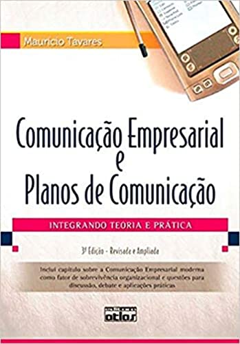 Comunicação Empresarial E Planos De Comunicação: Integrando Teoria E Prática