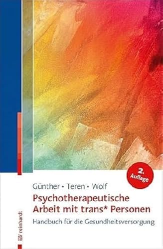Preisvergleich Produktbild Psychotherapeutische Arbeit mit trans* Personen: Handbuch für die Gesundheitsversorgung