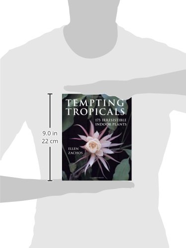 Tempting Tropicals: 175 Irresistible Indoor Plants      Hardcover – October 6, 2005