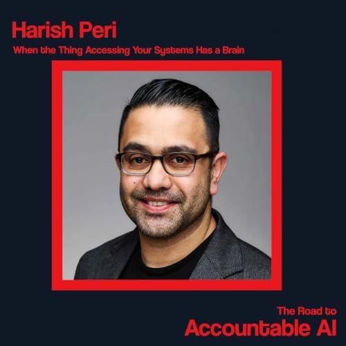 Harish Peri (Okta): When the Thing Accessing Your Systems Has a Brain