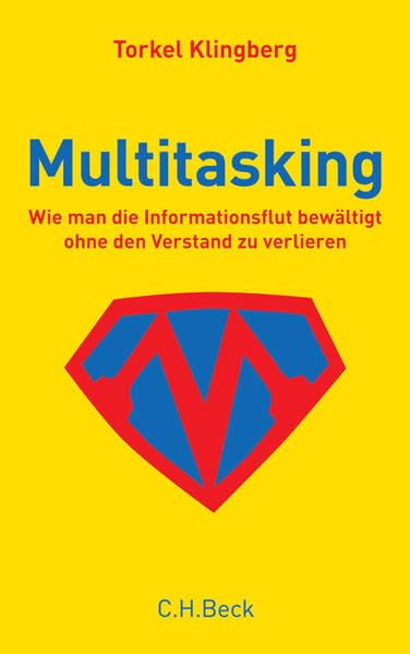 Multitasking: Wie man die Informationsflut bewältigt, ohne den Verstand zu verlieren