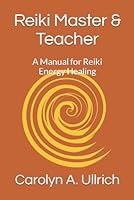 Reiki Master & Teacher: A Manual for Reiki Energy Healing B0BBY1PT46 Book Cover