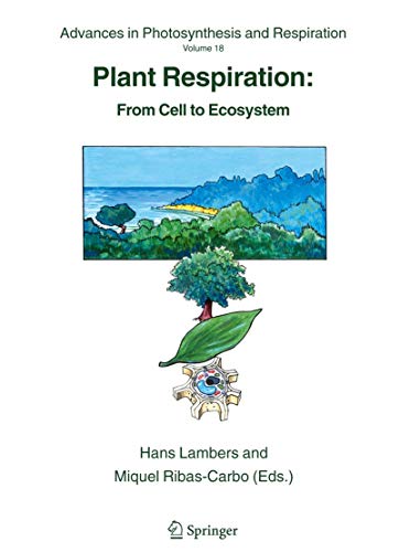 Buy Plant Respiration: From Cell to Ecosystem: 18 (Advances in Photosynthesis And Respiration, 18) — BookShops.in