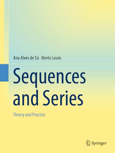 Sequences and Series: Theory and Practice (English Edition)