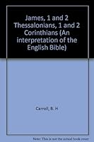 James, 1 and 2 Thessalonians, 1 and 2 Corinthians B0007GQEVG Book Cover