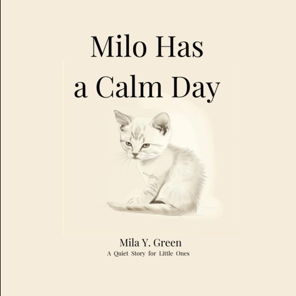 Milo Has a Calm Day: A Gentle Story for Calm Moments (Milo's Calm Stories)