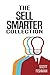 The Sell Smarter Collection: Learn How To Sell With Proven Sales Techniques That Get Results