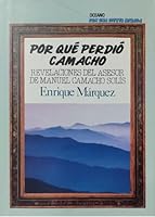 Por que perdio Camacho: Revelaciones del asesor de Manuel Camacho Solis (Con una cierta mirada) 9686321233 Book Cover