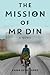 The Mission of Mr Din