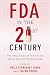 FDA in the Twenty-First Century: The Challenges of Regulating Drugs and New Technologies