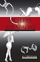 Mujeres Atrapadas 1506500358 Book Cover