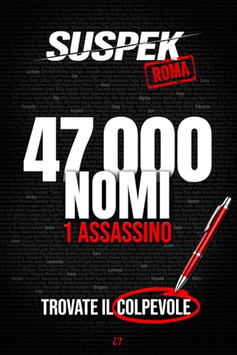 SUSPEK - Omicidio a Roma: 47.000 sospetti, 17 indizi, un solo colpevole. Un libro-enigma giallo da risolvere con penna e logica. Caso Nº 01.