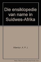 Die Ensiklopedie Van Name In Suidwes Afrika 0869844075 Book Cover