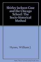 Shirley Jackson Case and the Chicago School: The socio-historical method (Biblical scholarship in North America / Society of Biblical Literature) 0891305106 Book Cover