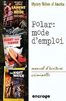 Polar : Mode d'Emploi: Manuel d'écriture criminelle 290638979X Book Cover