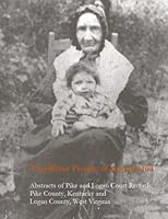 Tug River People of Appalachia: Abstracts of Logan, West Virginia and Pike County, Kentucky 1537775685 Book Cover