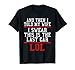 Told My Wife I Swear This Is The Last Car LOL camisetas Camiseta