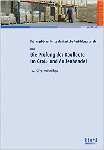 Die Prüfung der Kaufleute im Groß- und Außenhandel: Fälle, Fragen