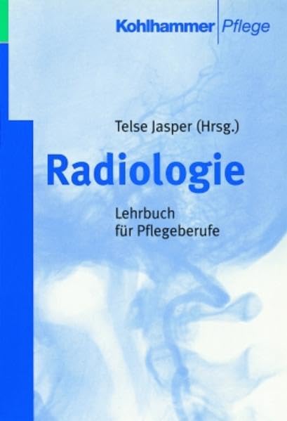 Radiologie: Lehrbuch für Pflegeberufe