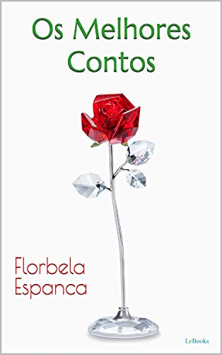 FLORBELA ESPANCA: Os Melhores Contos (Col. Melhores Contos)