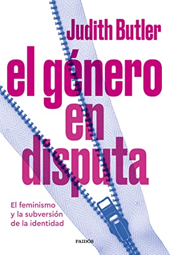 El género en disputa: El feminismo y la subversión de la identidad (Biblioteca Judith Butler) (Spanish Edition)